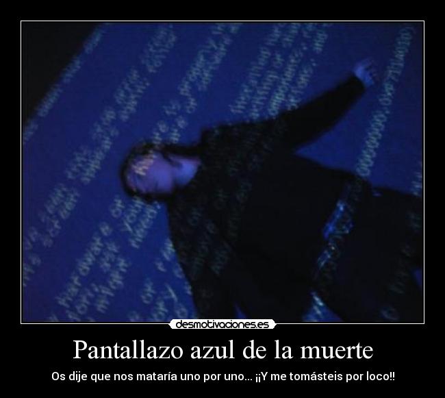 carteles muerte pantallazo azul muerte desmotivaciones