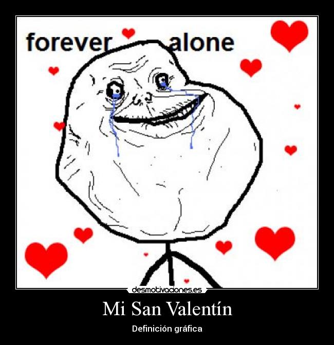 carteles forever alone san valentin definicion grafica desmotivaciones
