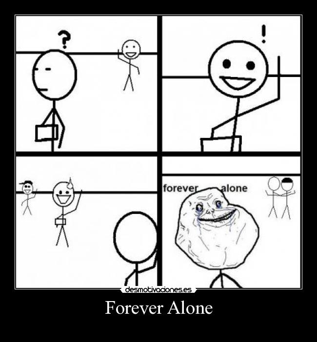 Forever Alone -