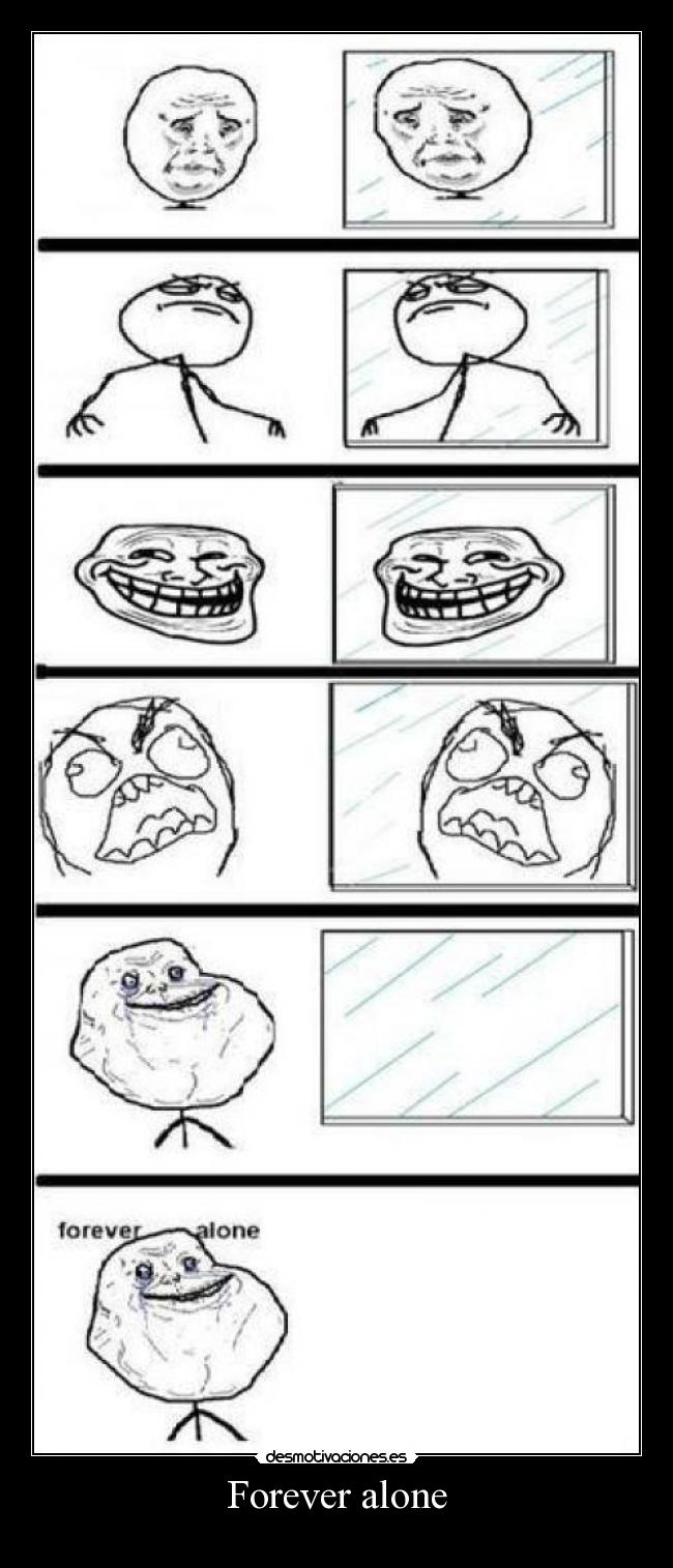 Forever alone - 