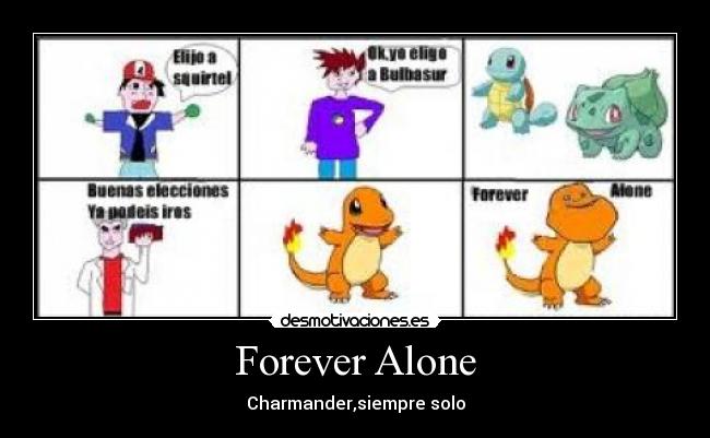 Forever Alone - Charmander,siempre solo
