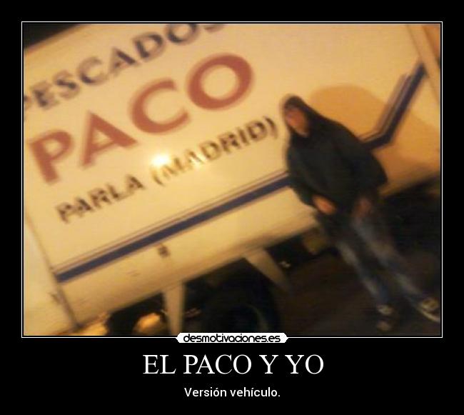 EL PACO Y YO - 