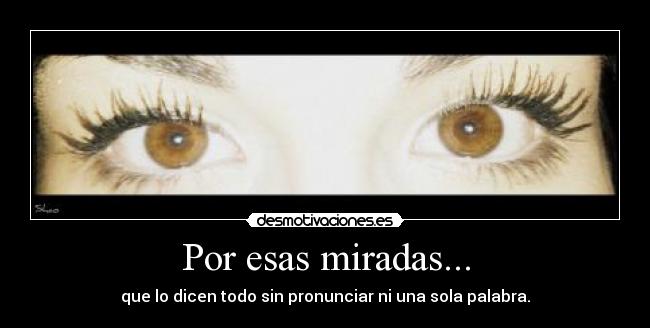Por esas miradas... - 