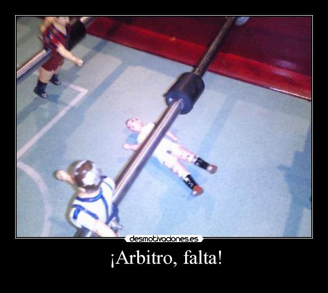 carteles arbitro falta futbolin futbol muneco desmotivaciones