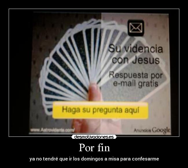 Por fin - ya no tendré que ir los domingos a misa para confesarme