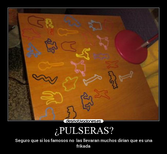 ¿PULSERAS? - 