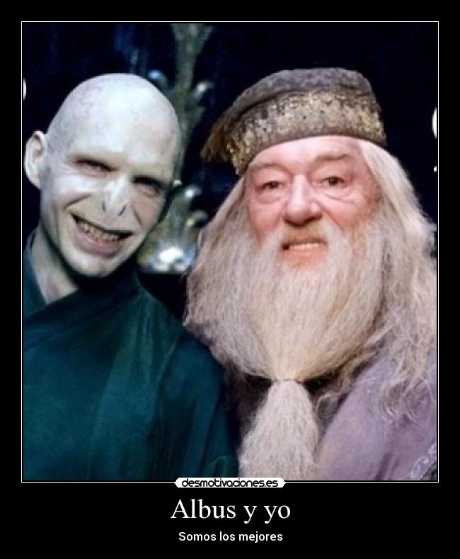 Albus y yo - Somos los mejores