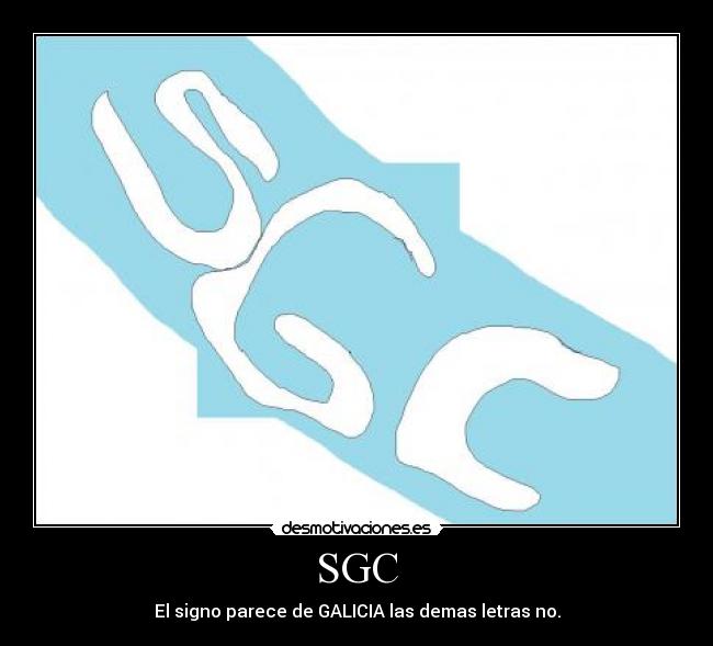 SGC - El signo parece de GALICIA las demas letras no.