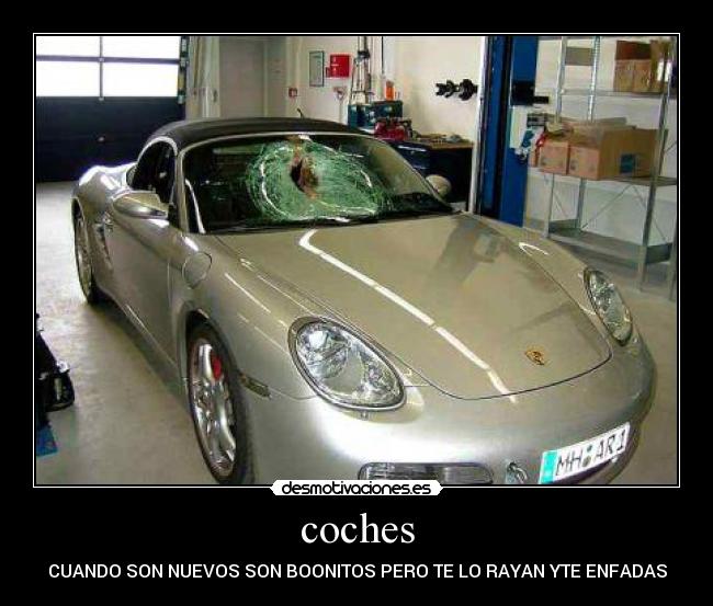 coches - CUANDO SON NUEVOS SON BOONITOS PERO TE LO RAYAN YTE ENFADAS