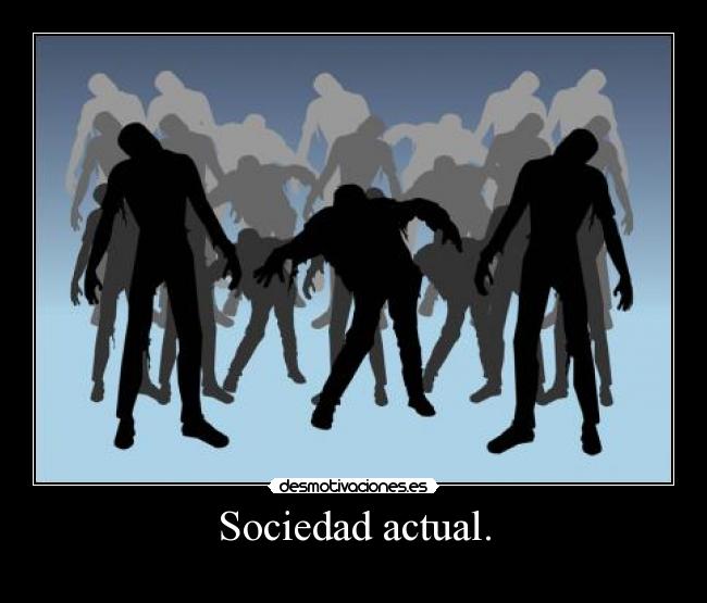 Sociedad actual. - 
