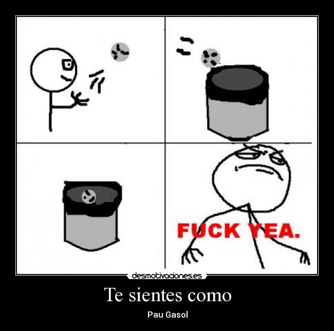 Te sientes como - Pau Gasol