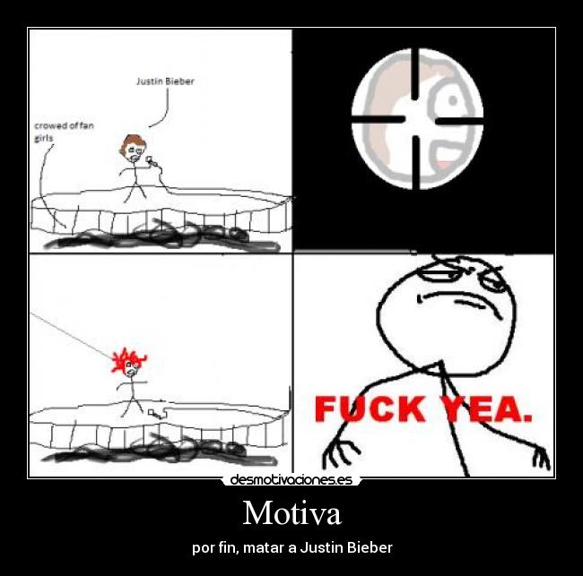 Motiva - por fin, matar a Justin Bieber