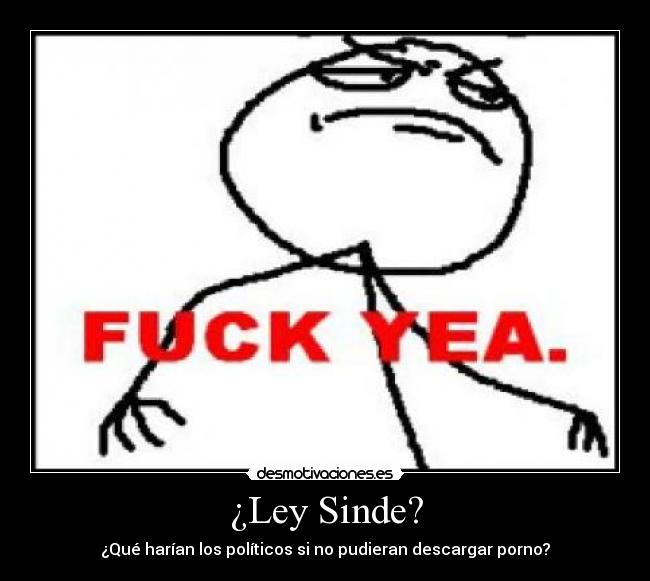 ¿Ley Sinde? - ¿Qué harían los políticos si no pudieran descargar porno?