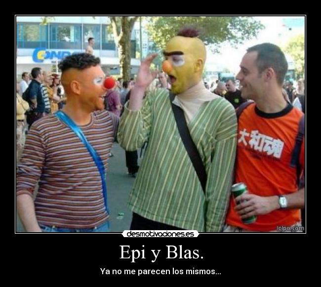 Epi y Blas. -