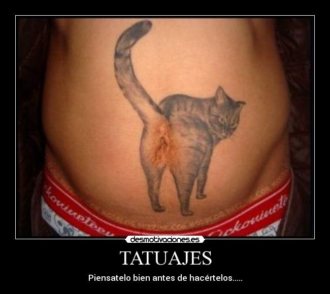 TATUAJES - Piensatelo bien antes de hacértelos.....