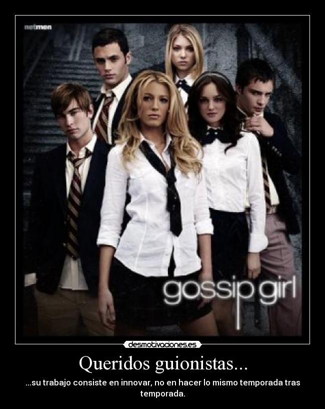 Queridos guionistas... - ...su trabajo consiste en innovar, no en hacer lo mismo temporada tras temporada.