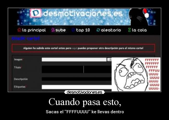 Cuando pasa esto, - Sacas el FFFFUUUU ke llevas dentro