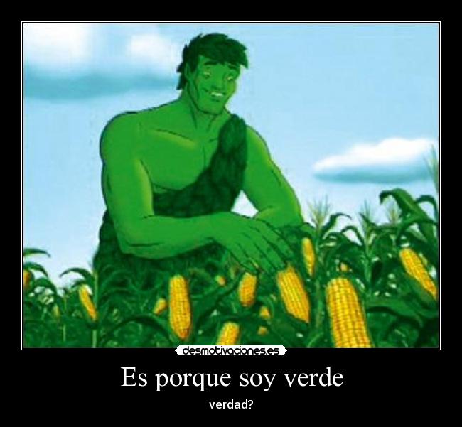 Es porque soy verde - 