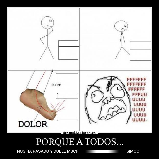 PORQUE A TODOS... - NOS HA PASADO Y DUELE MUCHIIIIIIIIIIIIIIIIIIIIIIIIIIIIIIIIIIIIIIIIIIIIIIIIISIMOO...