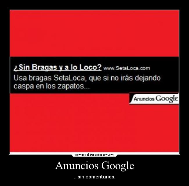Anuncios Google - ...sin comentarios.