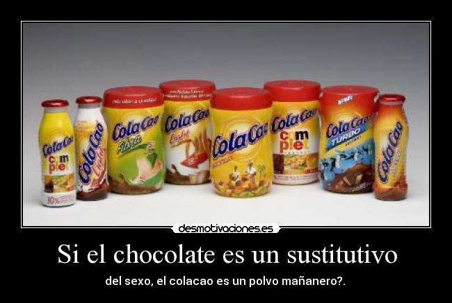 Si el chocolate es un sustitutivo -
