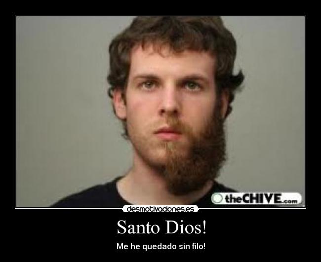 Santo Dios! - Me he quedado sin filo!