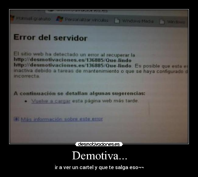 Demotiva... - ir a ver un cartel y que te salga eso¬¬