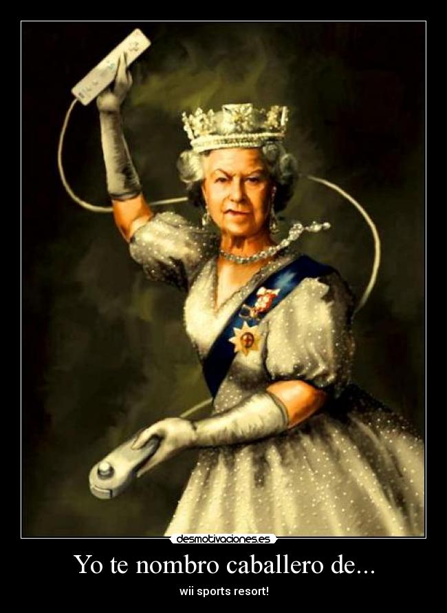 Yo te nombro caballero de... -
