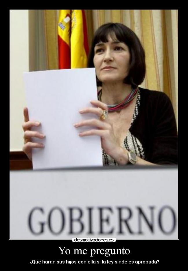 Yo me pregunto - ¿Que haran sus hijos con ella si la ley sinde es aprobada?
