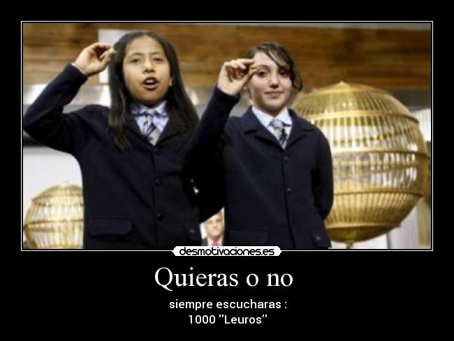Quieras o no  - 