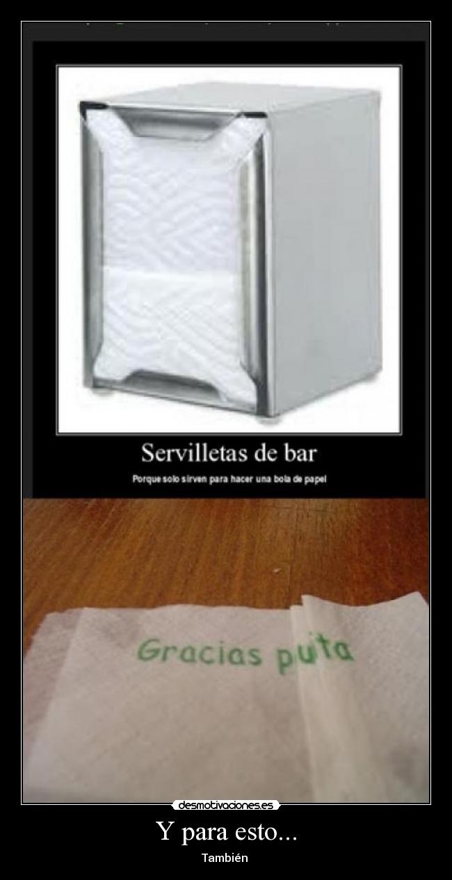 Y para esto... - También