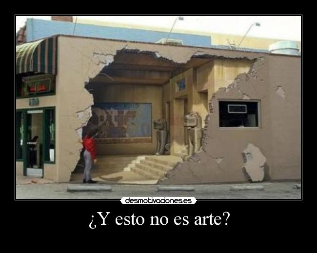 ¿Y esto no es arte? -