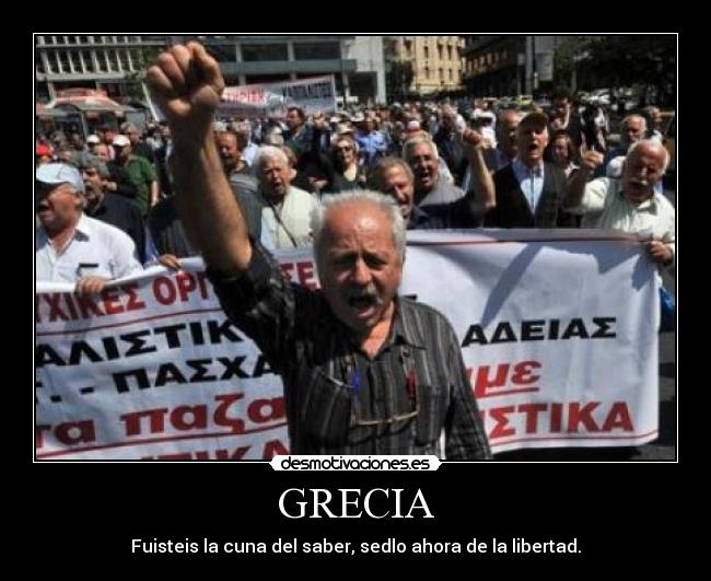 GRECIA - Fuisteis la cuna del saber, sedlo ahora de la libertad.