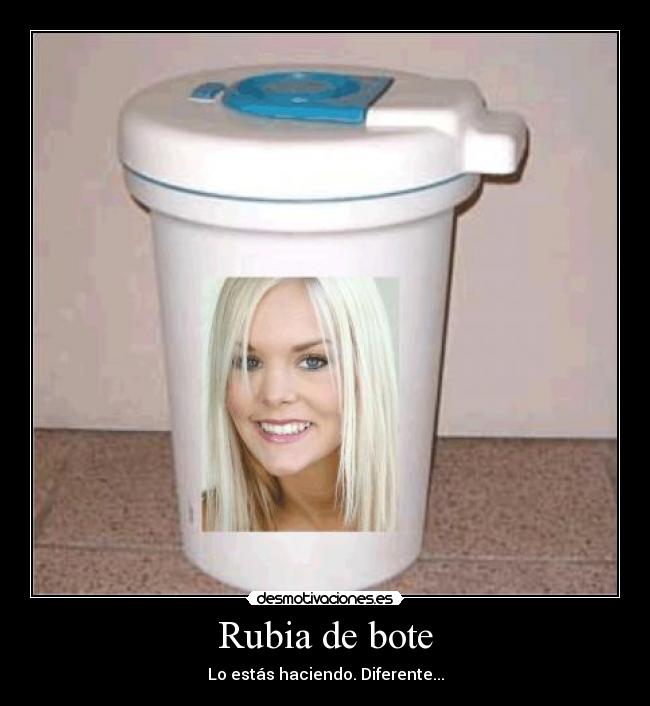 Rubia de bote -
