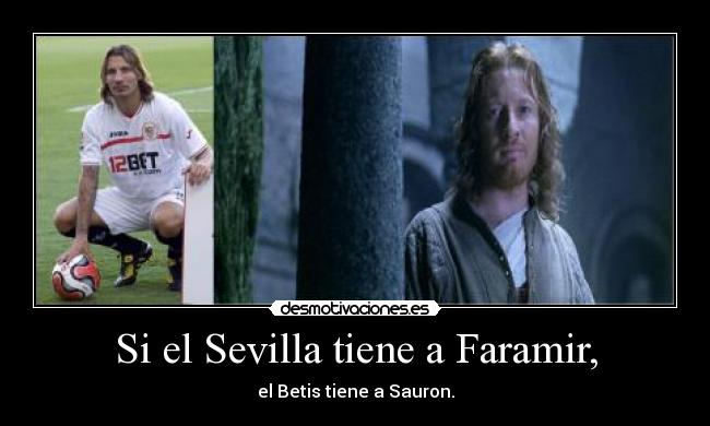 Si el Sevilla tiene a Faramir, -