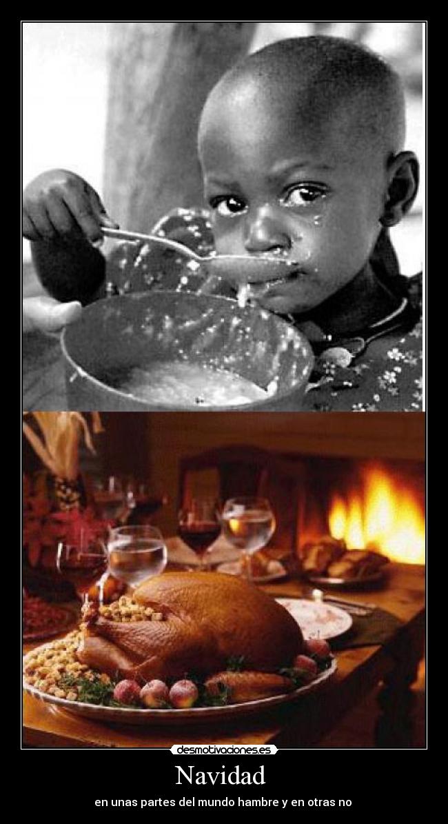 Navidad  - en unas partes del mundo hambre y en otras no 