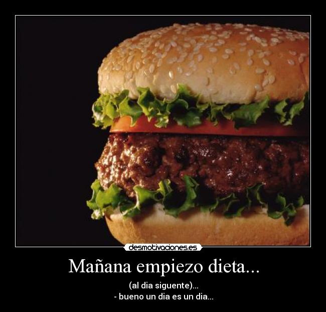 Mañana empiezo dieta... -