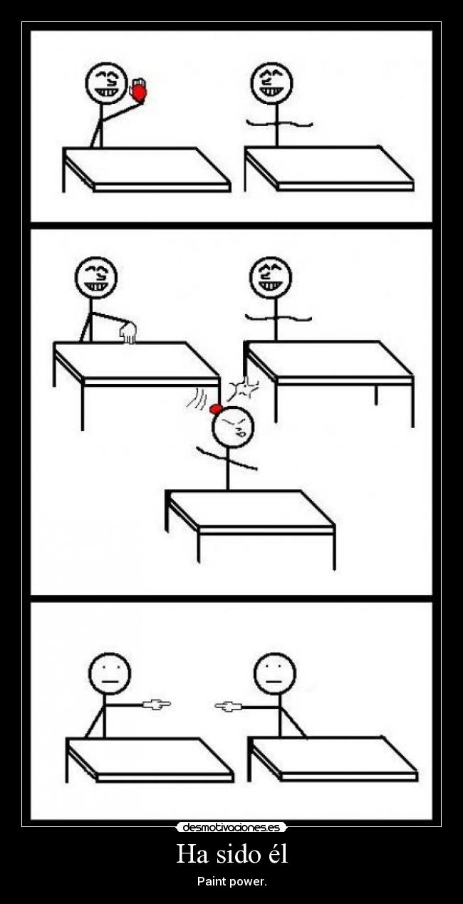 Ha sido él - Paint power.