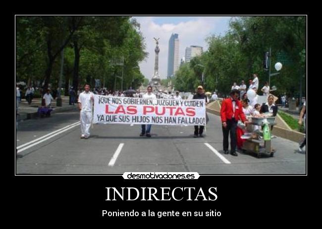 INDIRECTAS - Poniendo a la gente en su sitio