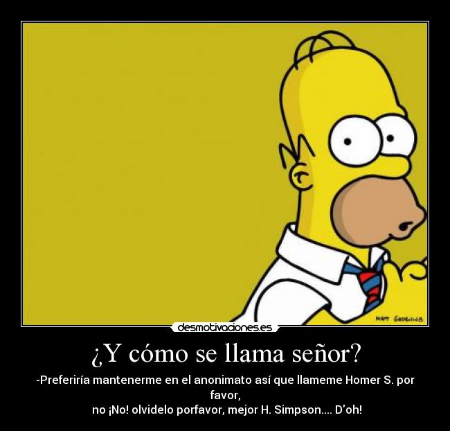 ¿Y cómo se llama señor? -