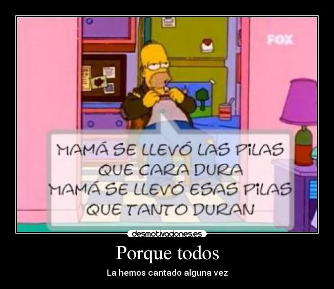 Porque todos - La hemos cantado alguna vez