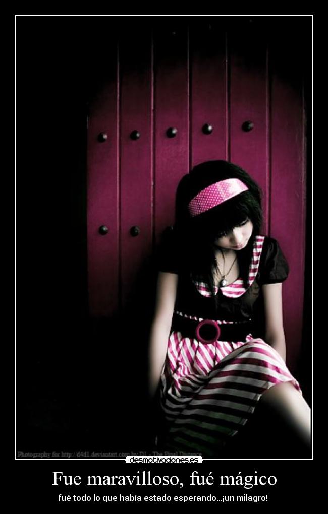 Fue maravilloso, fué mágico -