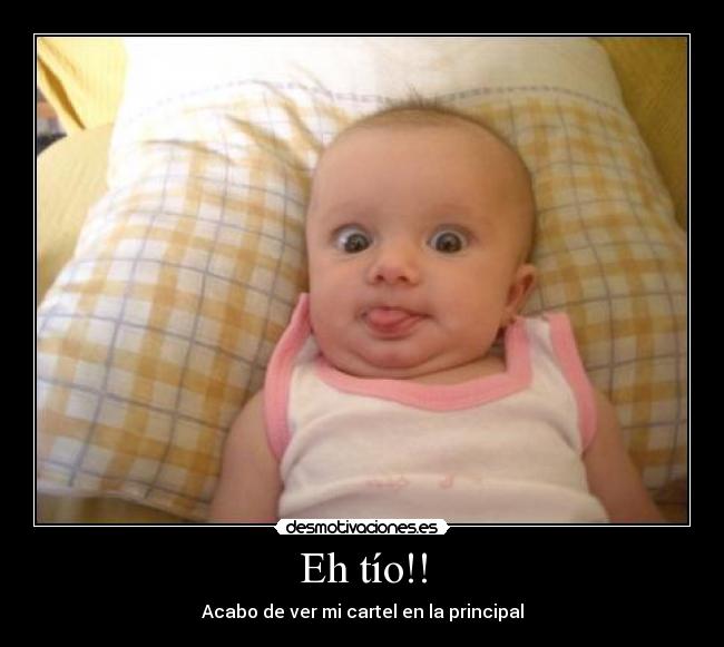 Eh tío!! - Acabo de ver mi cartel en la principal
