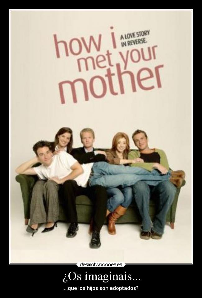 ¿Os imaginais... - ...que los hijos son adoptados?