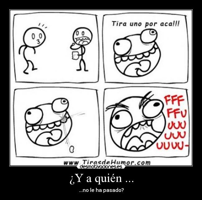 ¿Y a quién ... -