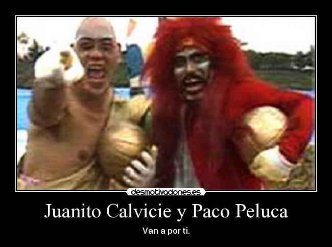 Juanito Calvicie y Paco Peluca - 