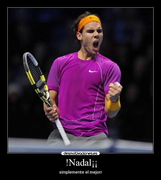 !Nadal¡¡ - simplemente el mejorr