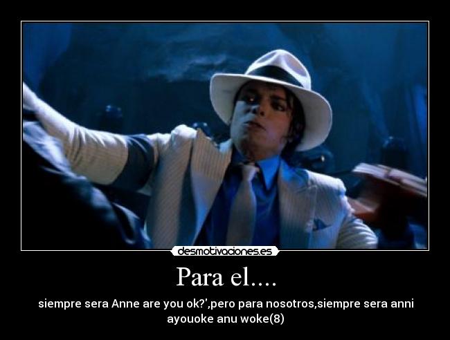 carteles smooth criminal michael jackson anne are you ok desmotivaciones