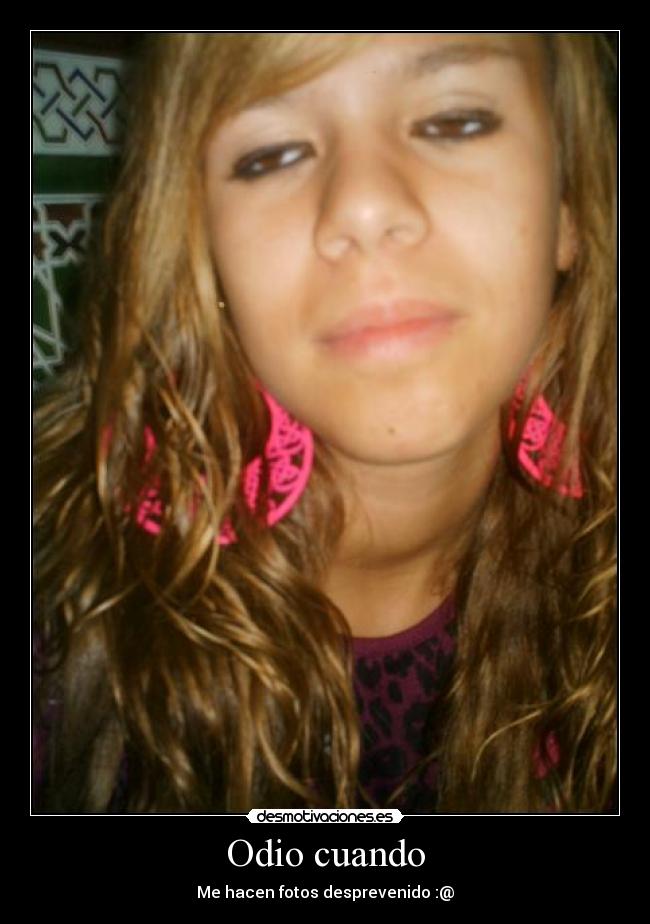 Odio cuando - Me hacen fotos desprevenido :@