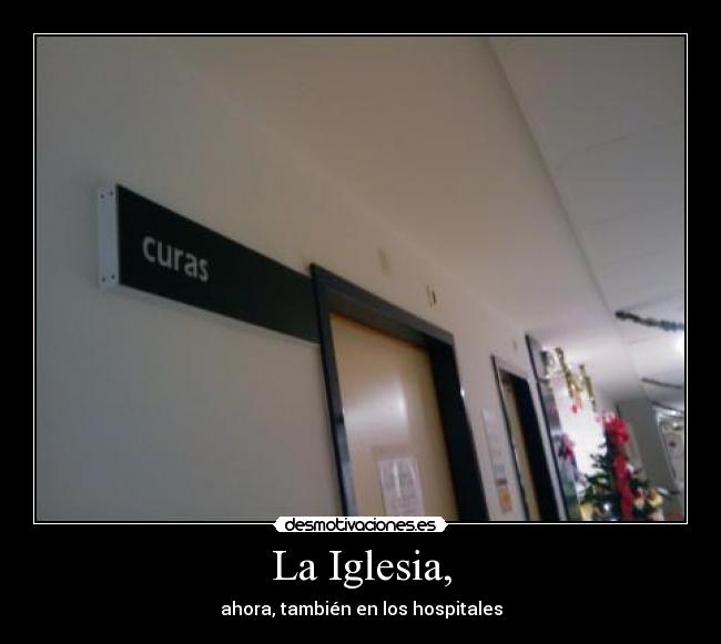 La Iglesia, - ahora, también en los hospitales